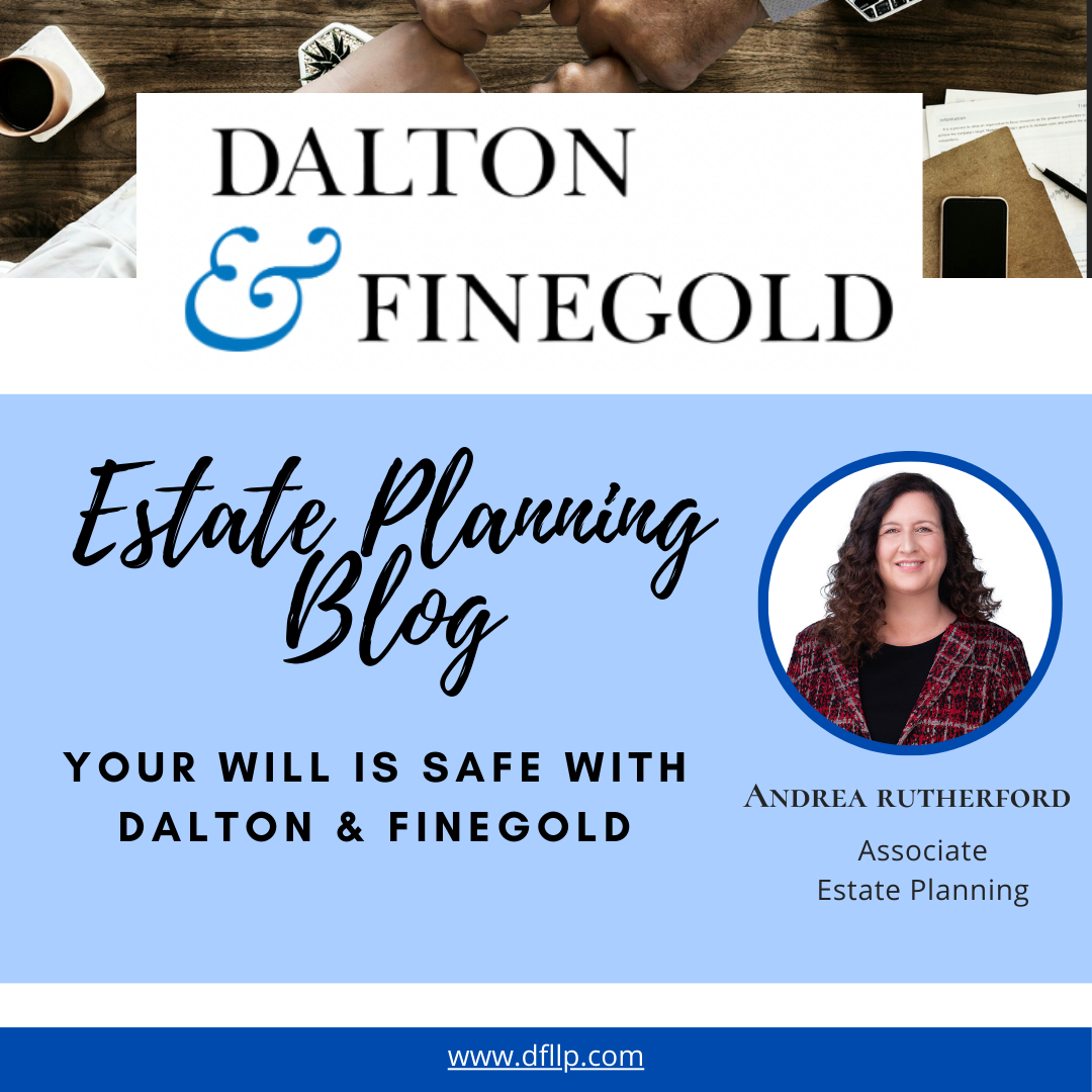Your Will is Safe with Dalton & Finegold!